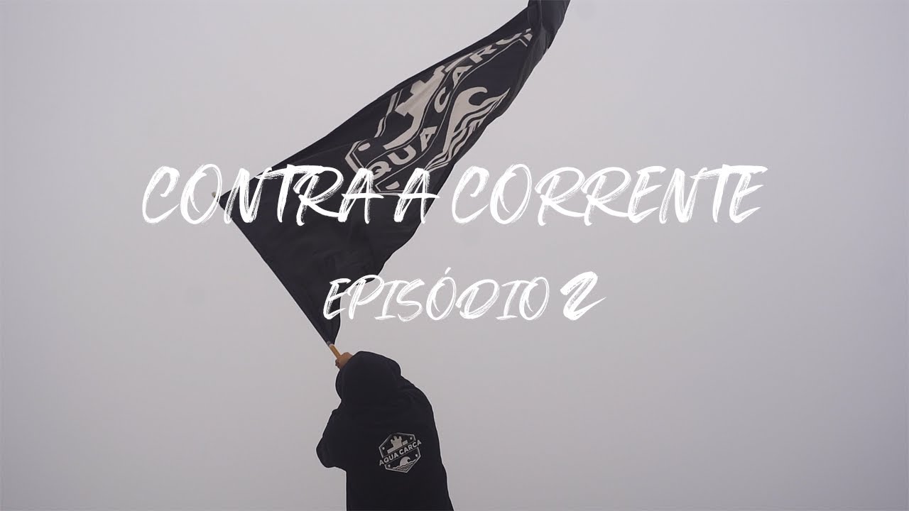 Contra a Corrente - Episódio 2