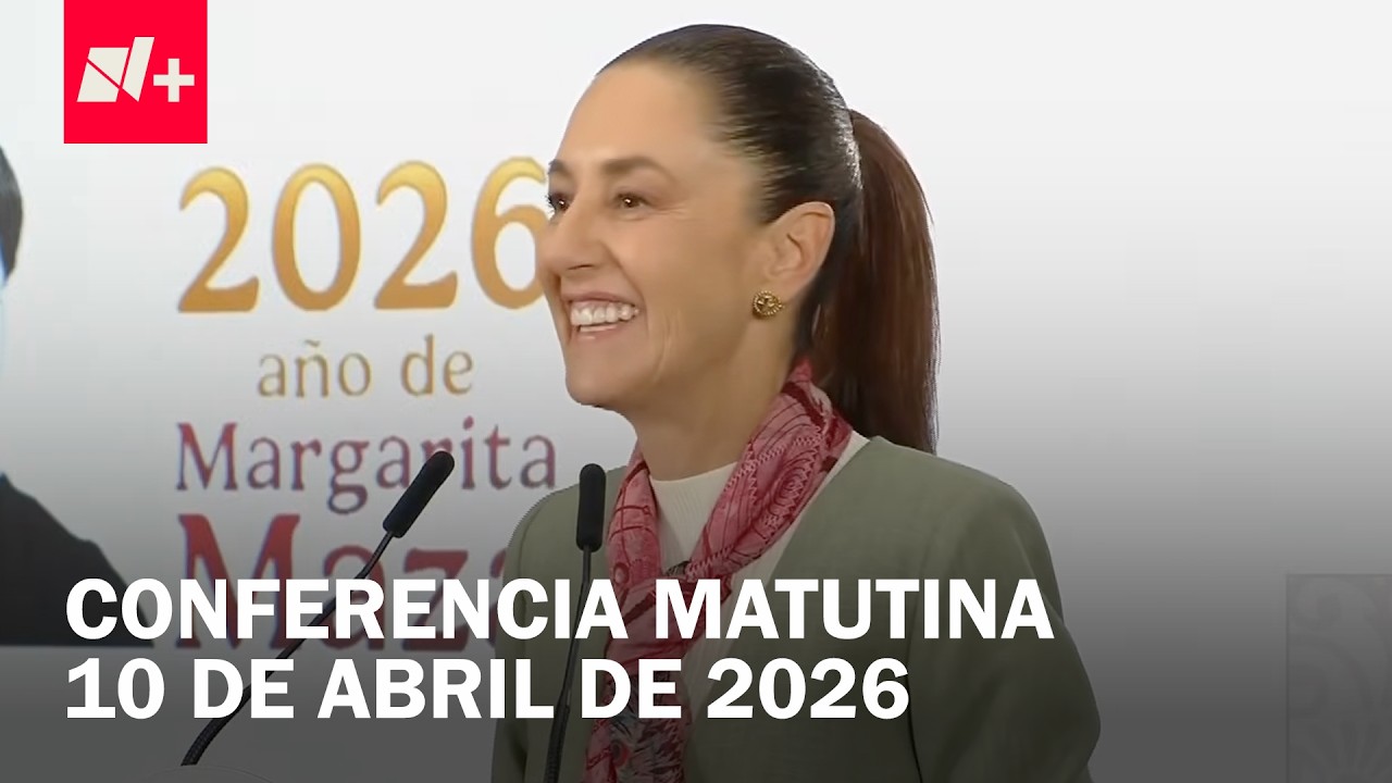Conferencia de Claudia Sheinbaum hoy viernes 10 de abril de 2026