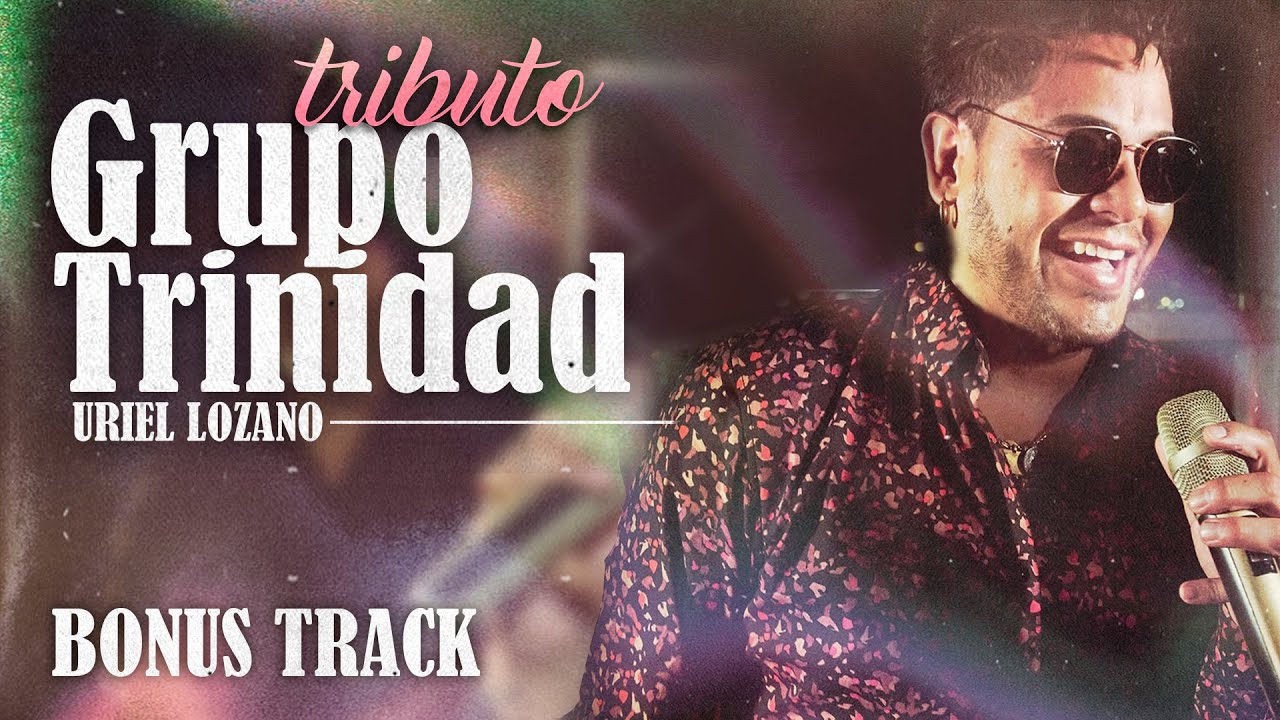 Uriel Lozano - Tributo a Trinidad/Zorros Amantes/Quién Te Quiere/Es Una Noche Para Amar/ Conversemos