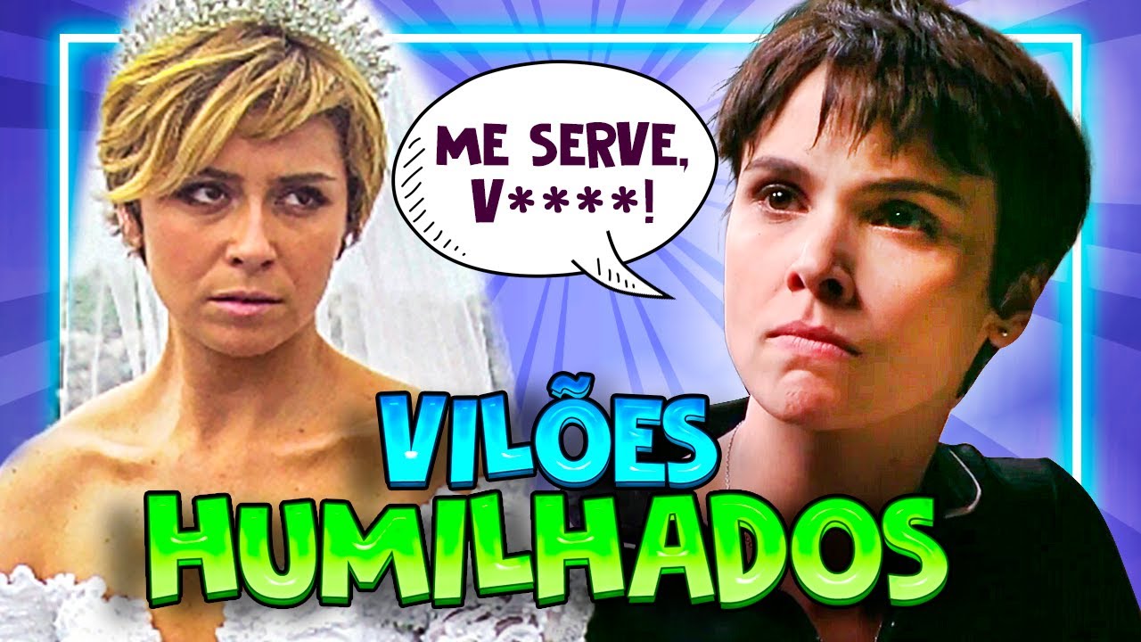 As melhores cenas de VILÕES sendo HUMILHADOS nas novelas | Dia do Chá