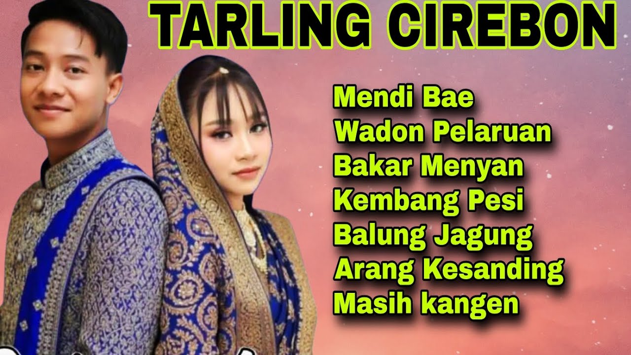 TARLING CIREBON - LAGU TARLING CIREBON PALING SERING DIPUTAR