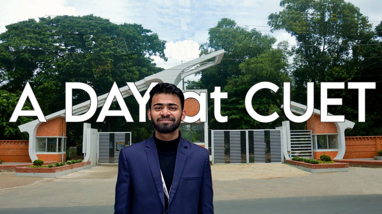 First Day At CUET | Chittagong University of Engineering and Technology | Rakib Haidar