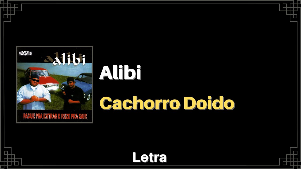 Alibi - Cachorro Doido (Letra)