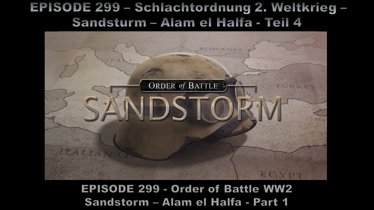 Order of Battle WW2 - EPISODE 299 - Sandstorm - Alam el Halfa - Part 1