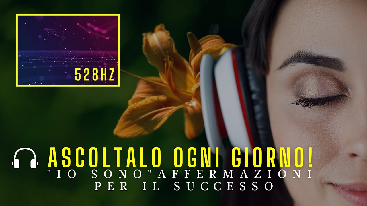 &ldquo;IO SONO&rdquo; Affermazioni per il Successo 🎧 (528hz + booster subliminale)