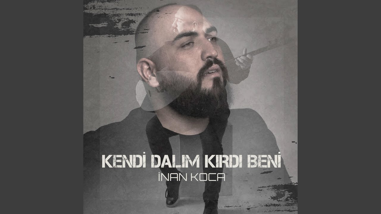 İnan Koca - Kendi Dalım Kırdı Beni