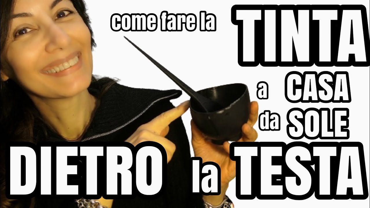 COME FARE LA TINTA AI CAPELLI DIETRO LA TESTA A CASA DA SOLA !! (modo facile e veloce)