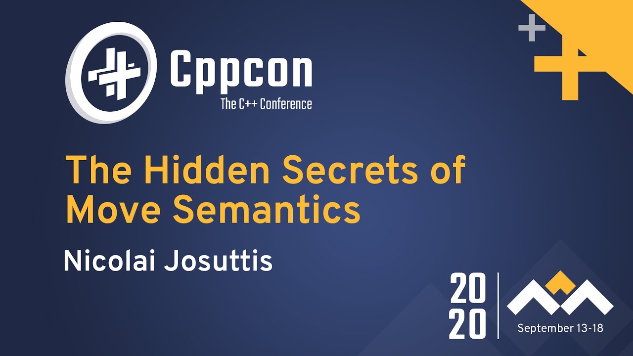 The Hidden Secrets of Move Semantics - Nicolai Josuttis - CppCon 2020