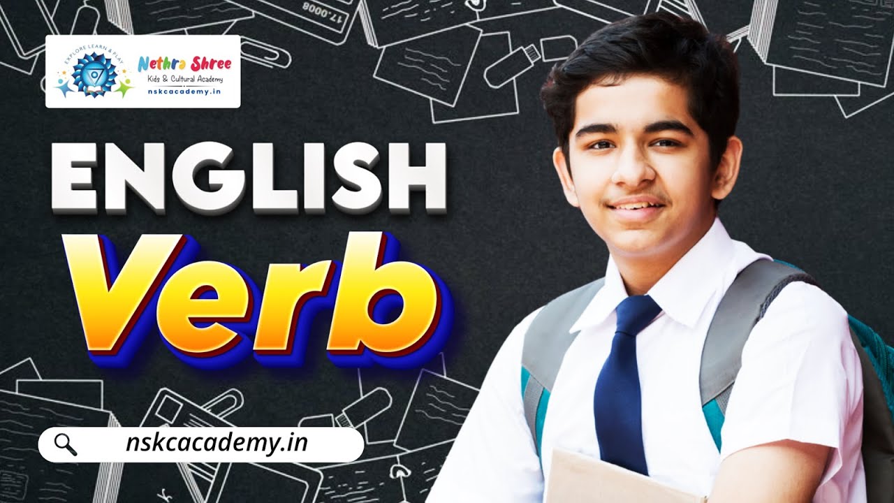 English Grammar – All About Verbs | Learn Action Words Easily | NSKC Academy
