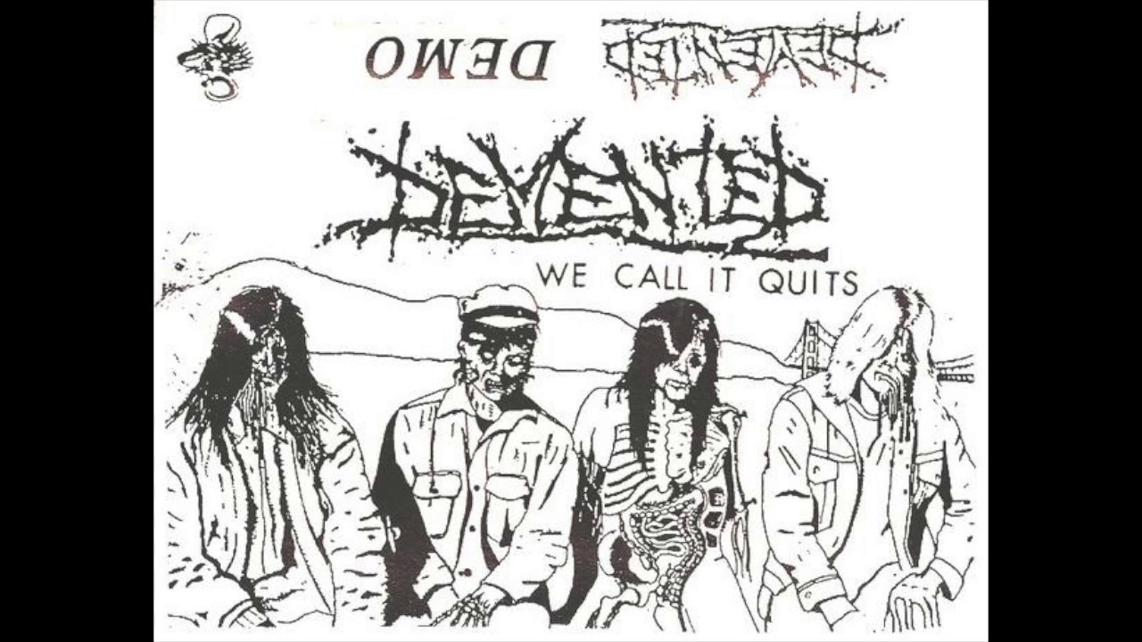 Demented - We Call It Quits (Demo) 1988