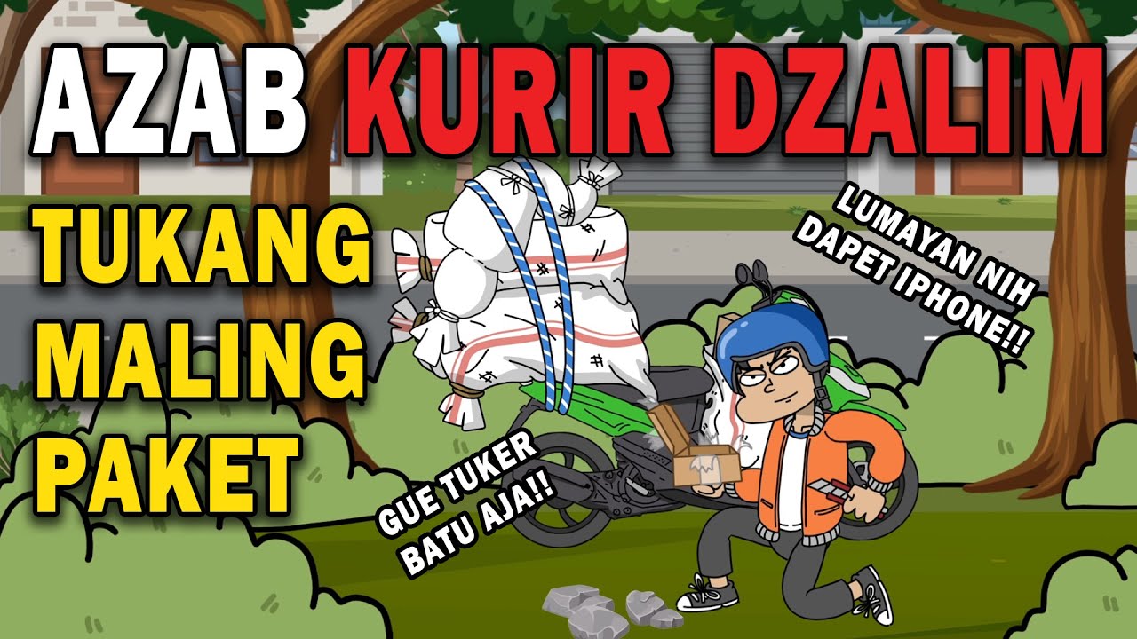 AZAB KURIR DZALIM YANG SUKA MALING PAKET!! | ANIMASI AZAB