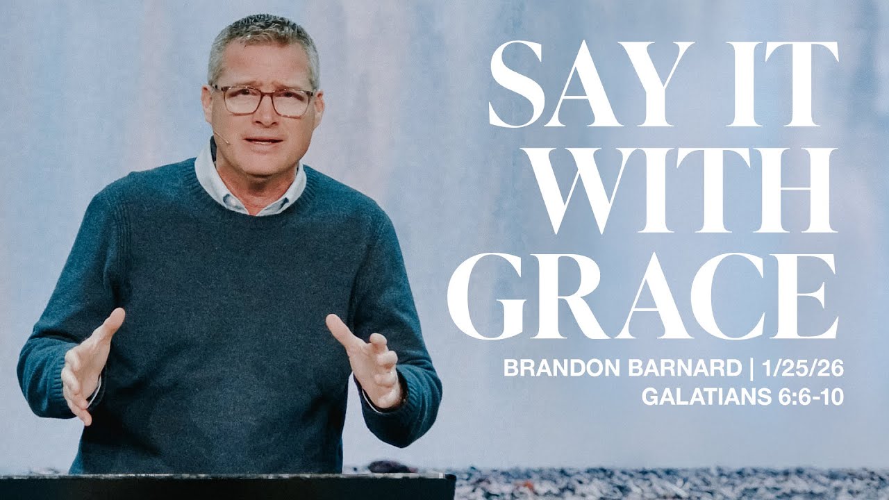 Say It with Grace | Brandon Barnard | Grace Changes Everything