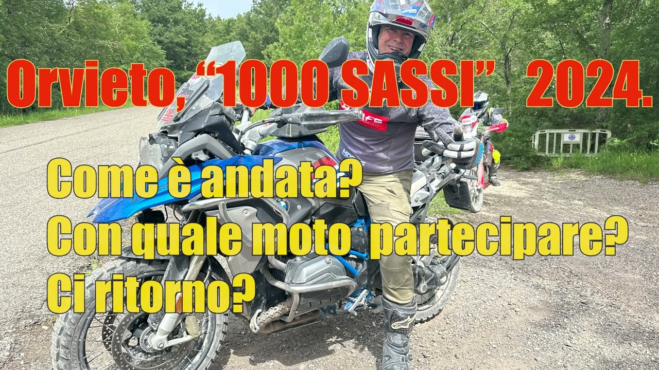 Orvieto ,  1000 sassi '24. Come è andata? Con quale moto  partecipare? Ci ritorno?