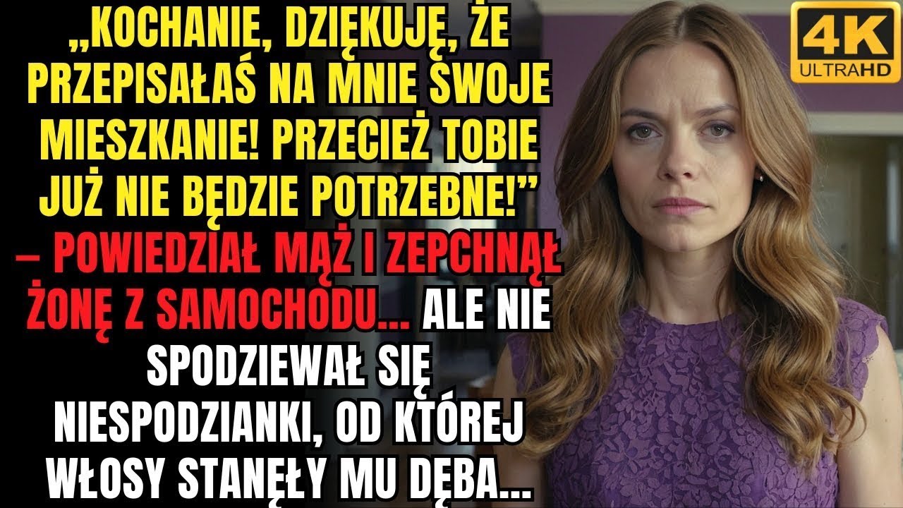 Mąż zepchnął żonę z powodu mieszkania    ale niespodzianka sprawiła, że zbladł aż po same korzenie