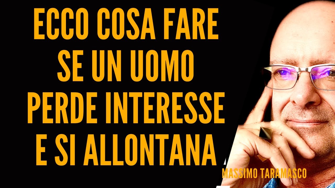 ECCO COSA FARE SE UN UOMO PERDE INTERESSE E SI ALLONTANA