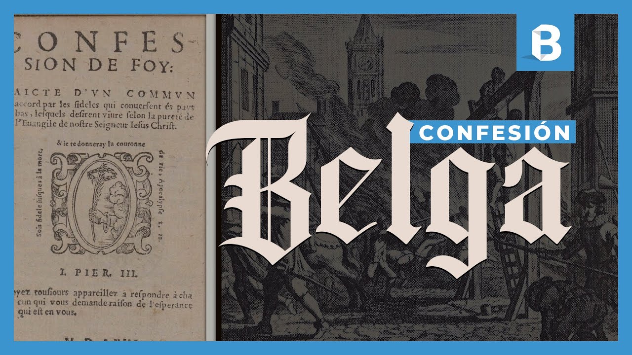 ¿Qué es la CONFESIÓN BELGA y cuál es su historia? | BITE