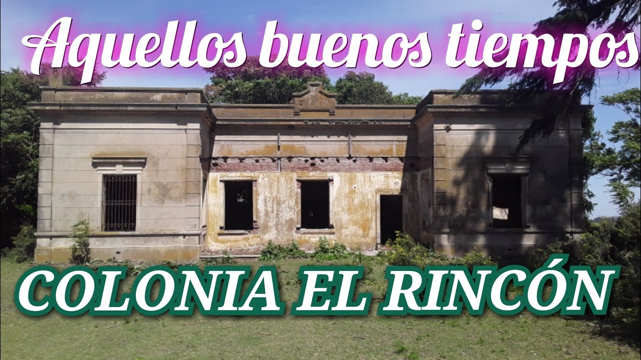 COLONIA EL RINCÓN. Aquellos buenos tiempos.