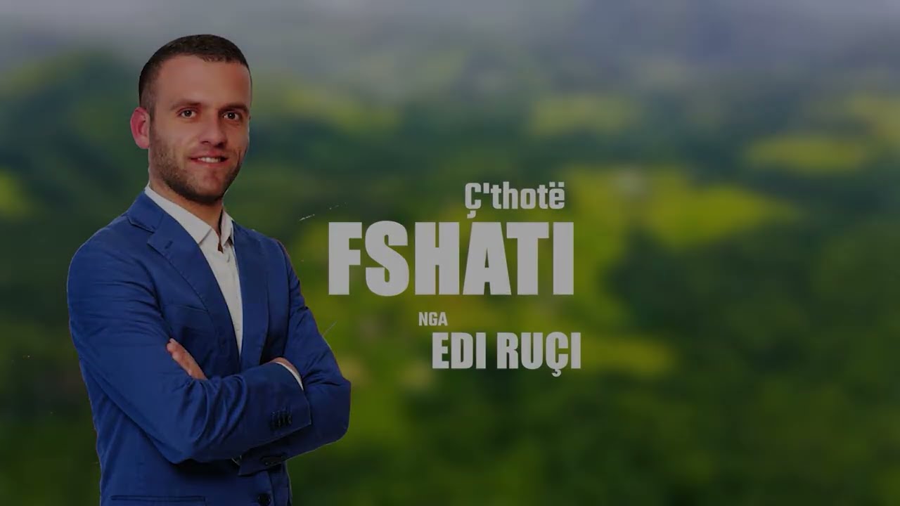 Ç’thotë FSHATI? nga Edi Ruçi Episodi 4: Udhëtim në fshatin Llakatund