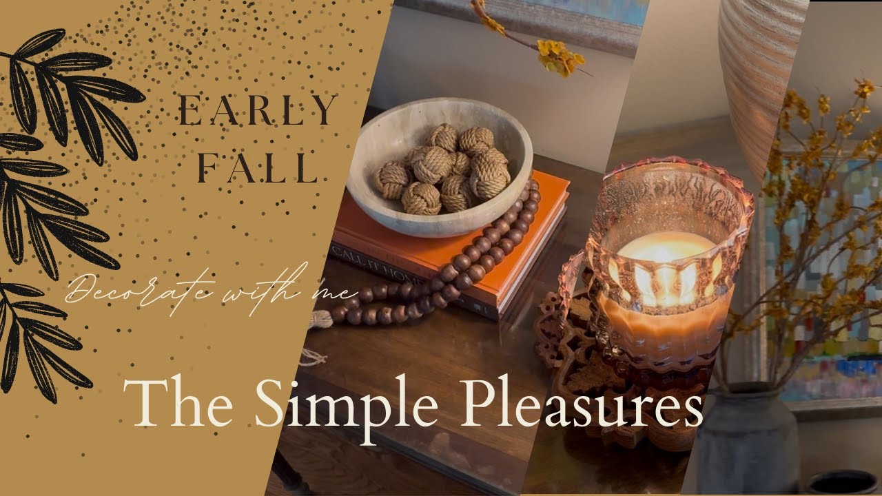 CALMING EARLY FALL DECOR/CONSOLE/DINING/VIGNETTES