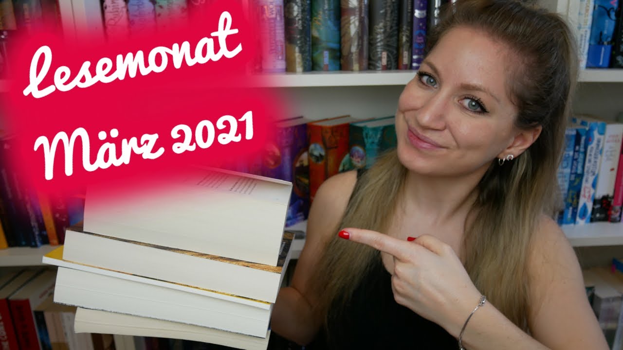 Lesemonat März 2021: Alle Bücher, die ich im letzten Monat gelesen habe