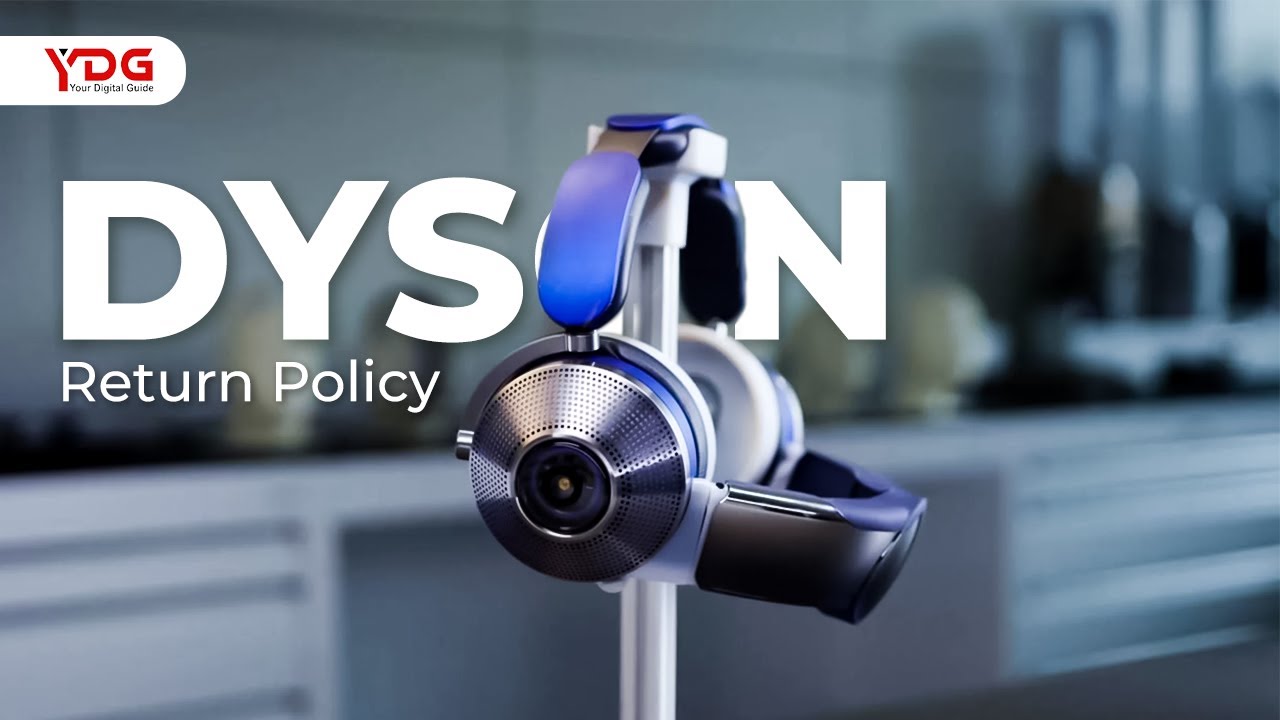 Dyson Return Policy - Steps to Follow
