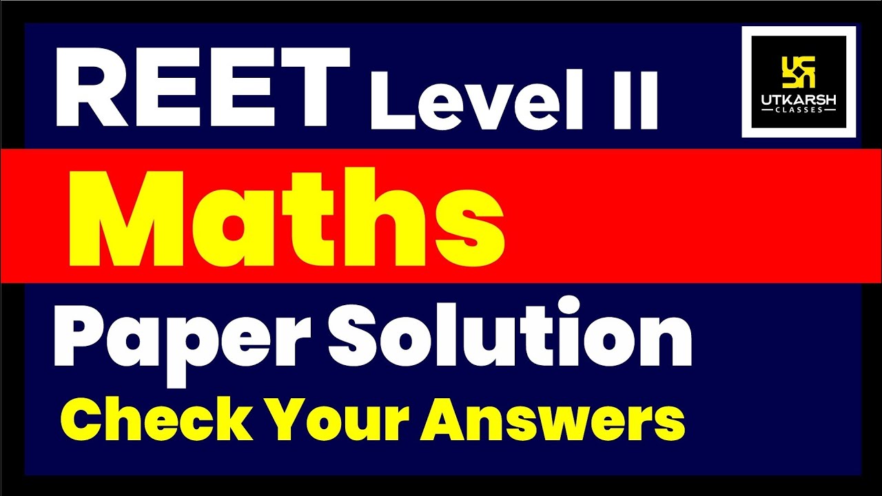 REET 2021 (Level 2nd) |  Paper Solution, Discussion & Answer Key |Maths |Akshay Sir |Utkarsh Classes