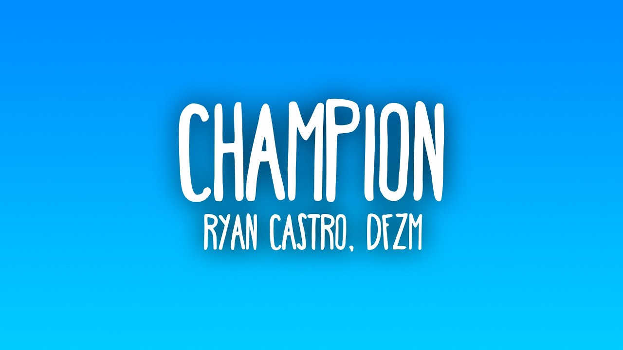 Ryan Castro, DFZM - CHAMPION (Letra/Lyrics)