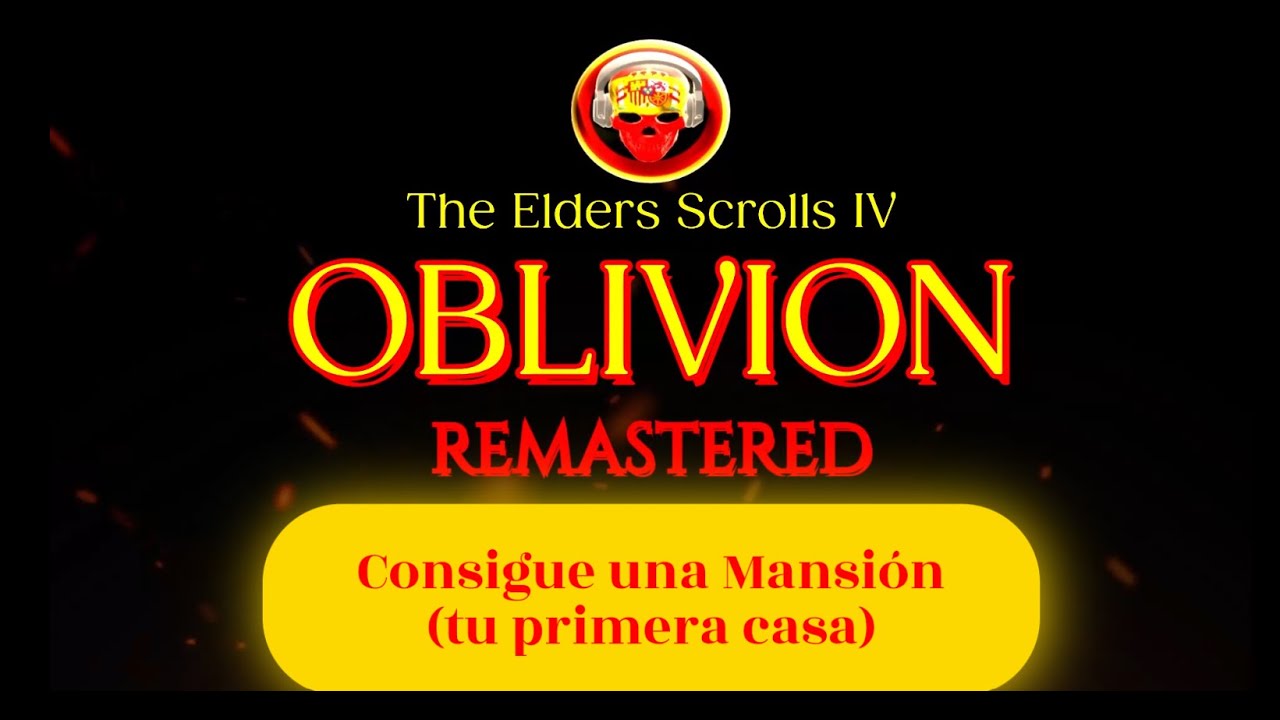 The Elders Scrolls IV OBLIVION REMASTERED - CONSIGUE TU PRIMERA CASA - (La mansión Beniro de Anvil)
