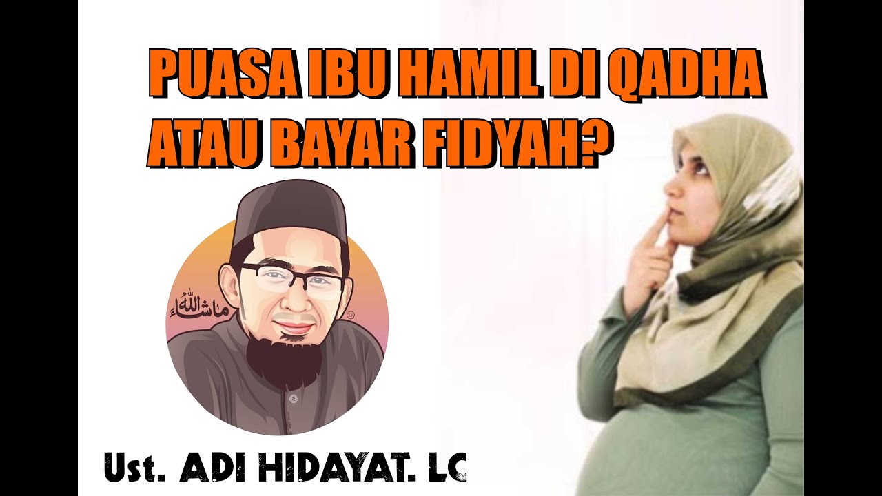 PUASA IBU HAMIL DI QADHA ATAU BAYAR FIDYAH ❓ Adi Hidayat