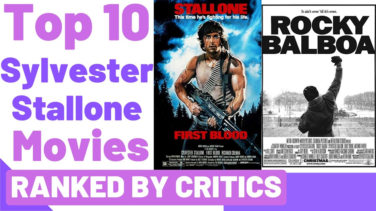 Top 10 Sylvester Stallone Movies Ranked By Critics