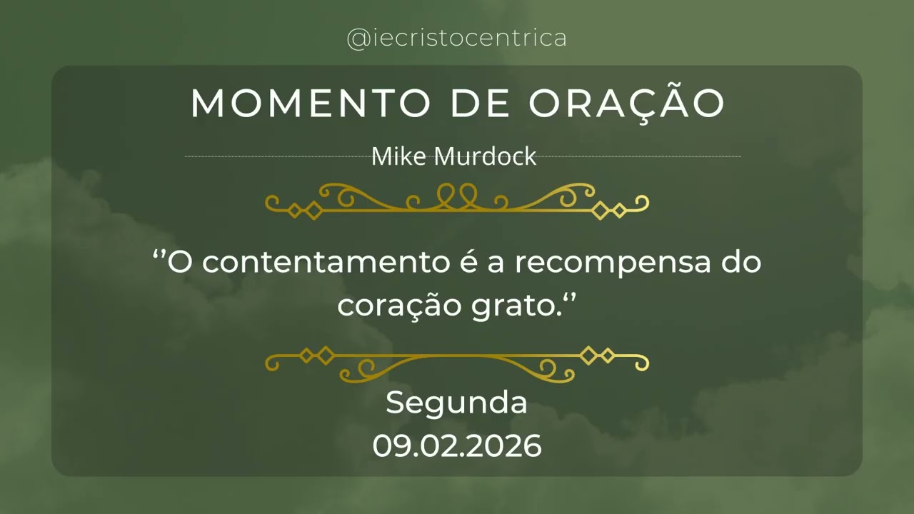 Momento de Oração 09.02 | O contentamento é a recompensa do coração grato