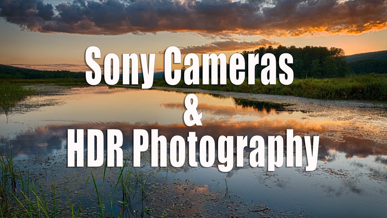 Sony Cameras and HDR Photography - Tutorial