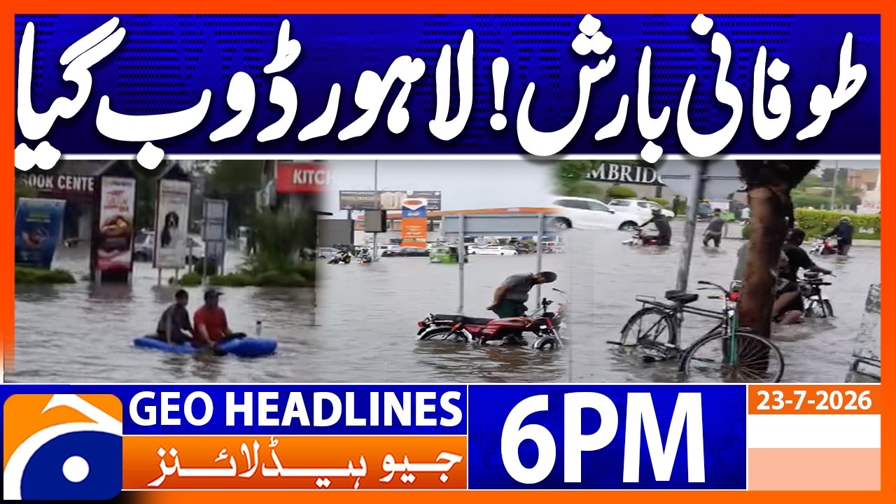 Geo News Headlines 6 PM | July 23, 2026