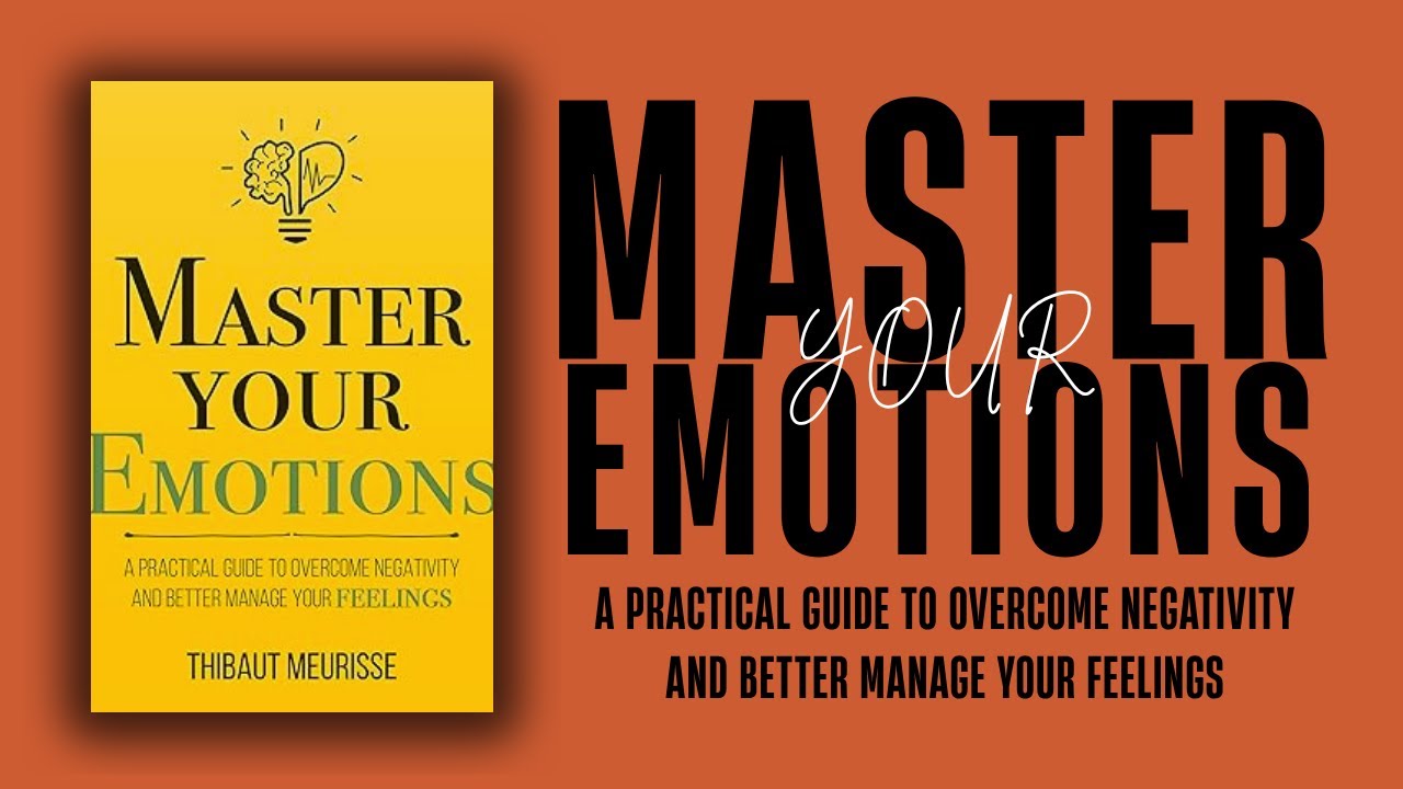 Master Your Emotions by Thibaut Meurisse|Master Your Emotions Before They Master You| Full Audiobook