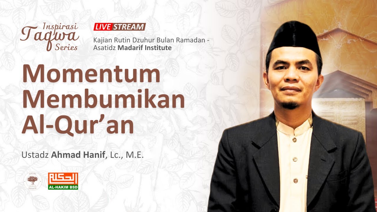 Ramadan Momentum Membumikan Al-Qur'an | Ust. Ahmad Hanif, Lc., M.E. | Inspirasi Taqwa Series
