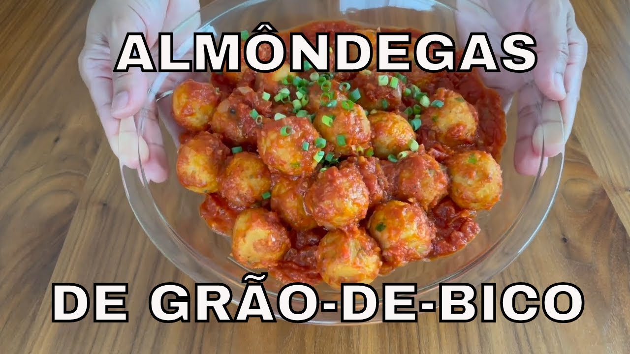ALMÔNDEGAS SAUDÁVEIS E  VEGANA DE GRÃO-DE-BICO.