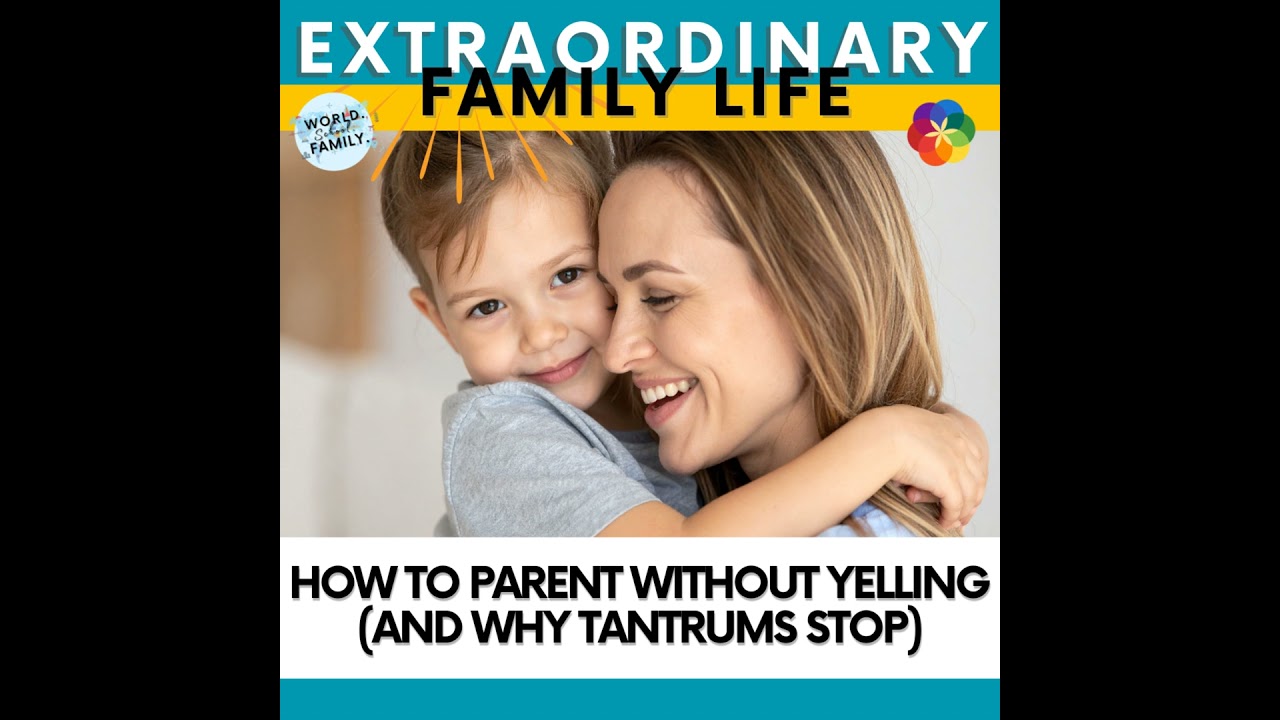 How to Parent Without Yelling (And Why Tantrums Stop)