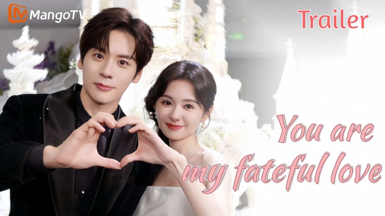 [Trailer]You are my fateful love你是迟来的欢喜 | Wei Zheming、Zheng Hehuizi | MangoTV English