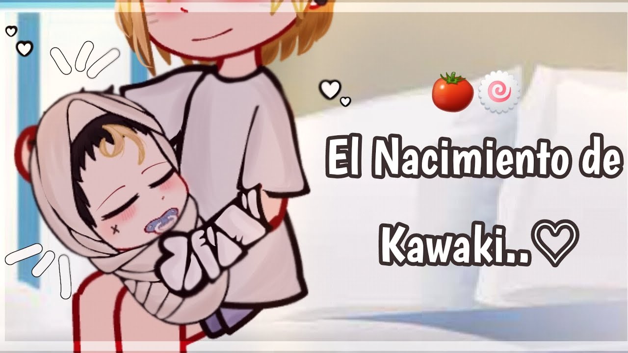 [🧸] Eʟ ɴᴀᴄɪᴍɪᴇɴᴛᴏ ᴅᴇ Kᴀᴡᴀᴋɪ // 🍅SᴀsᴜNᴀʀᴜ🍥// 🌸Sᴀᴋᴜʀᴀ🌸// ᴘᴛ 1/2// ✰ᴍʏ ᴀᴜ/ᴜᴀ✰//