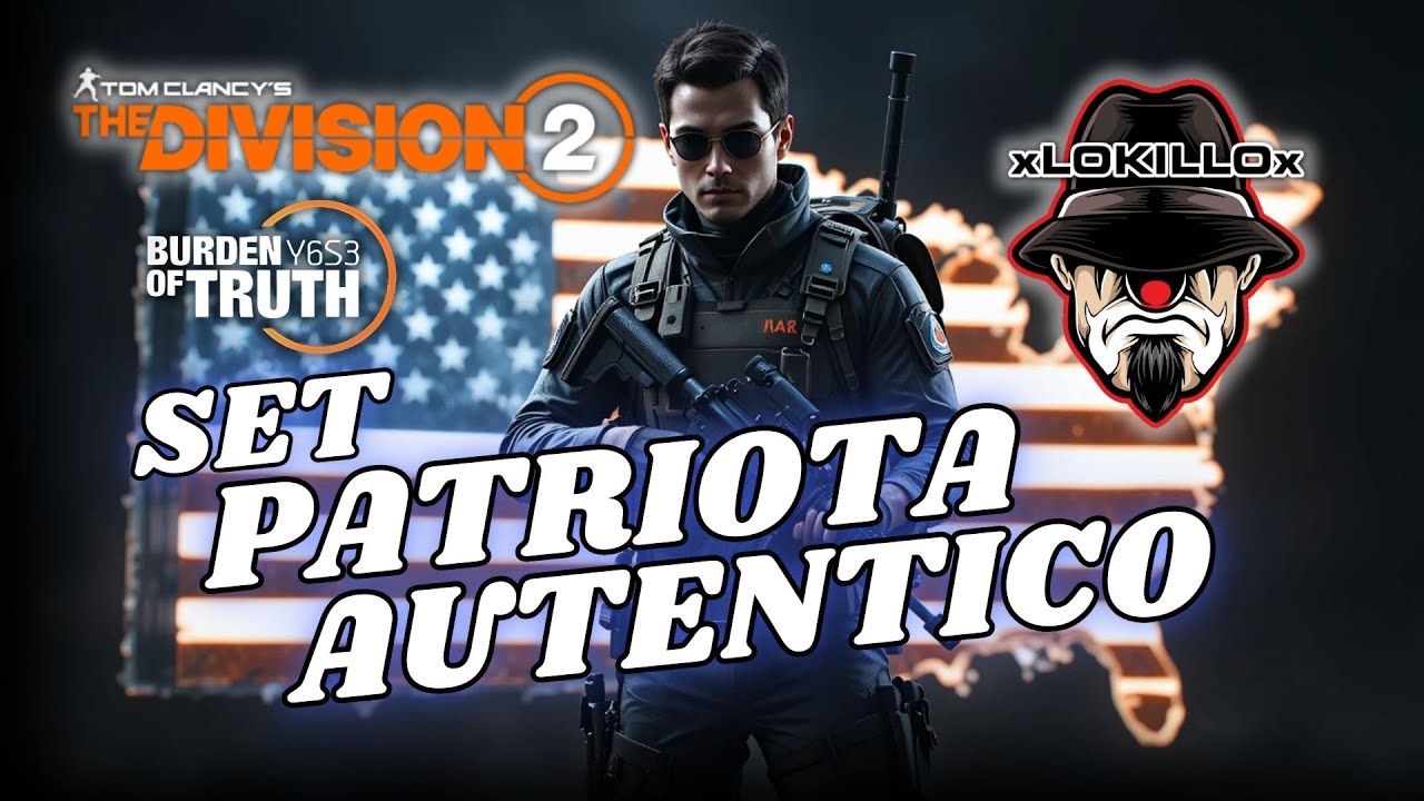 PATRIOTA AUTENTICO | THE DIVISION 2 | BURDEN OF TRUTH | GAMEPLAY ESPAÑOL