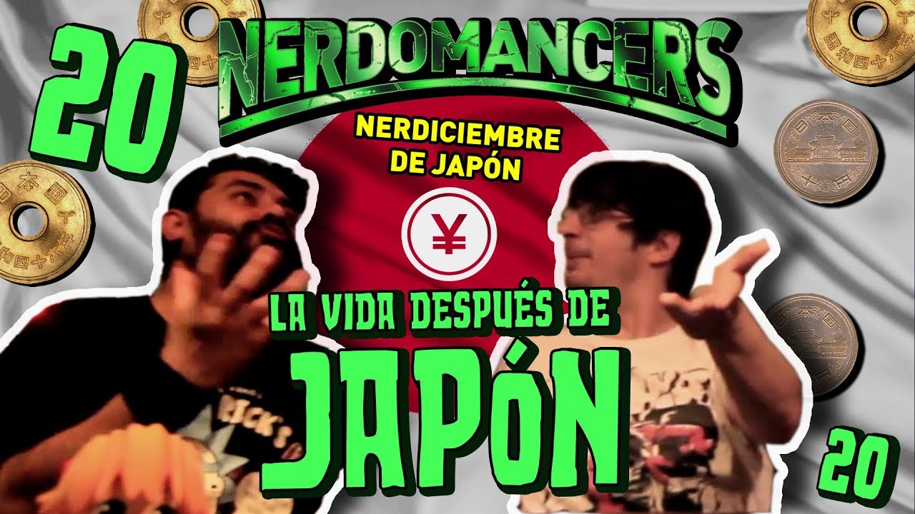 La Vida Después de Japón | Nerdomancers 20