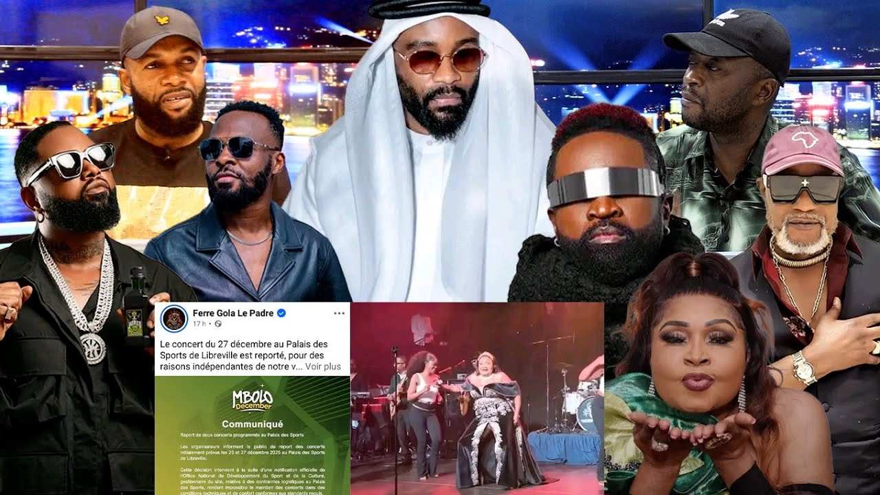 FERRE GOLA N'ARRIVE PAS À VENDRE LES BILLETSVMEME EN AFRIQUE/.CONCERT DU 27 DEC AU GABON ANNULÉ 