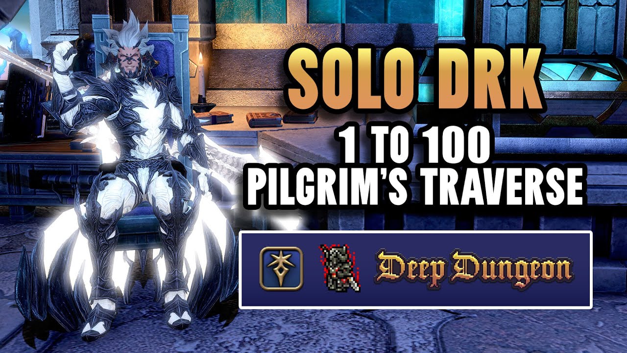 Solo Pilgrim's Traverse (Deep Dungeon) Clear 1-100 | DRK POV