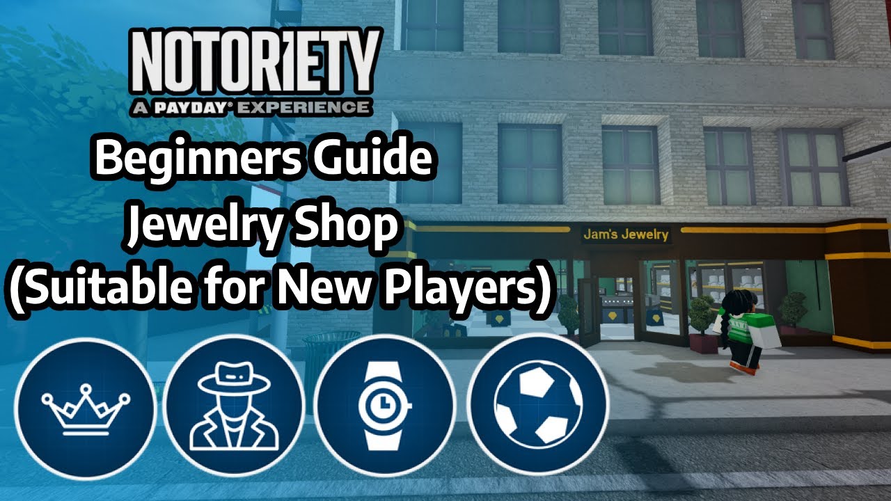 Jewelry Shop Stealth - Notoriety Beginners Guide [ROBLOX]