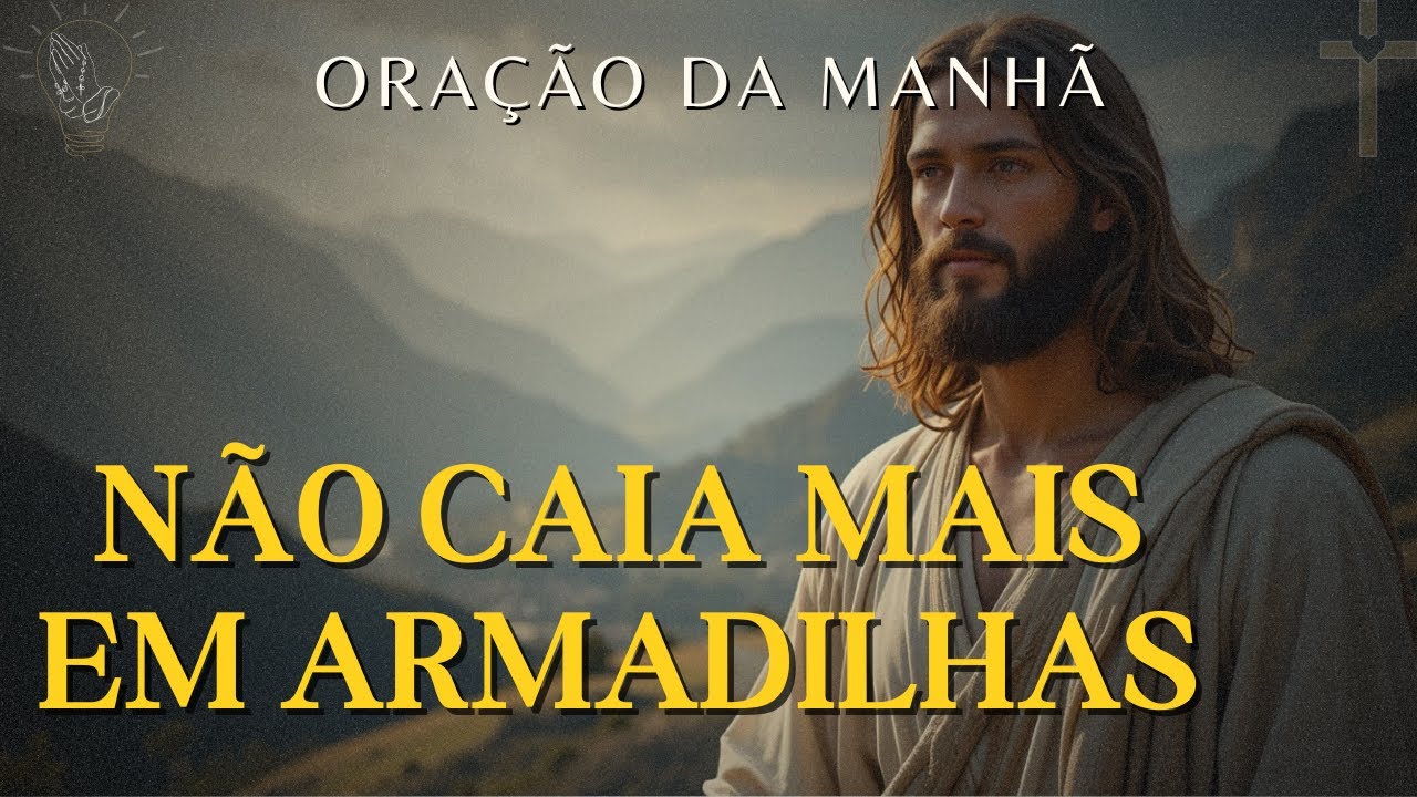 Oração Poderosa Para Discernimento, Veja Mentiras e Armadilhas Antes de Cair | Oração da Manhã