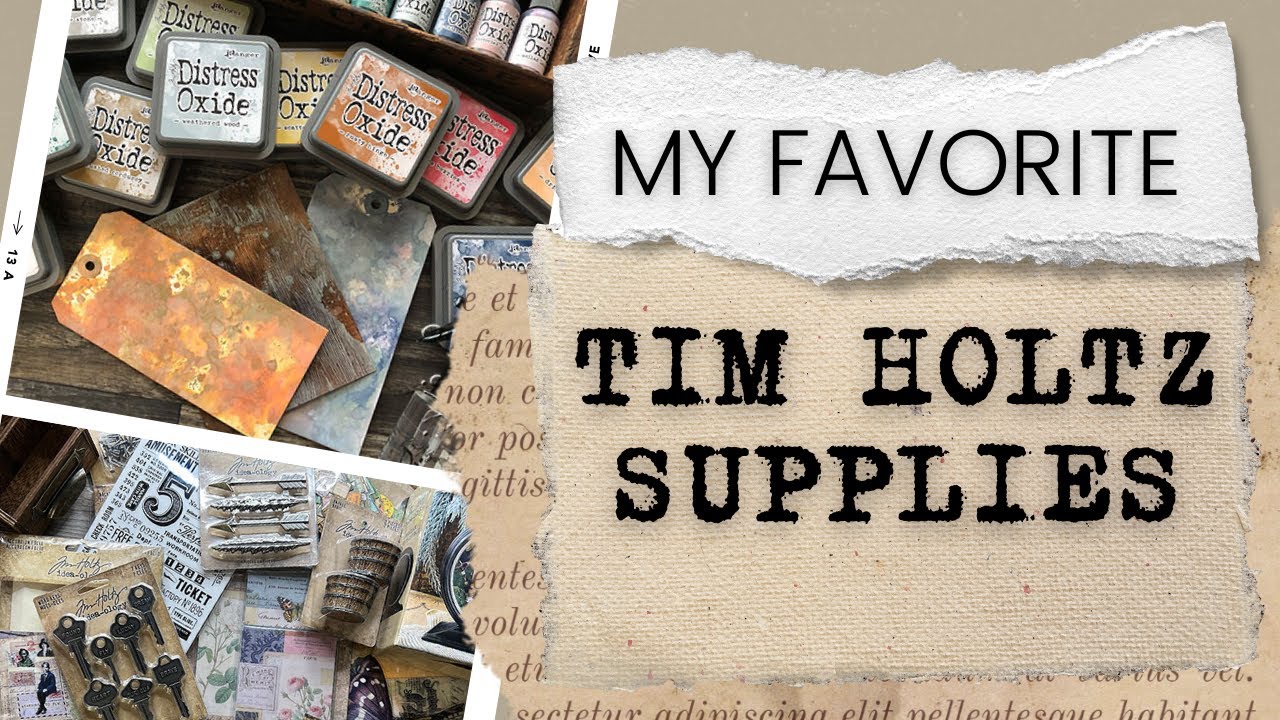 My Favorite Tim Holtz Supplies