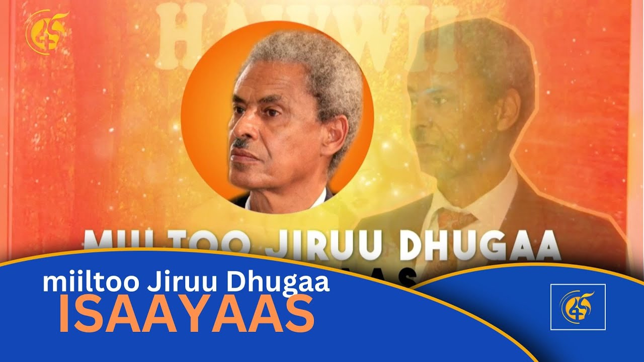 Miiltoo Jiruu Dhugaa - ISAAYAAS
