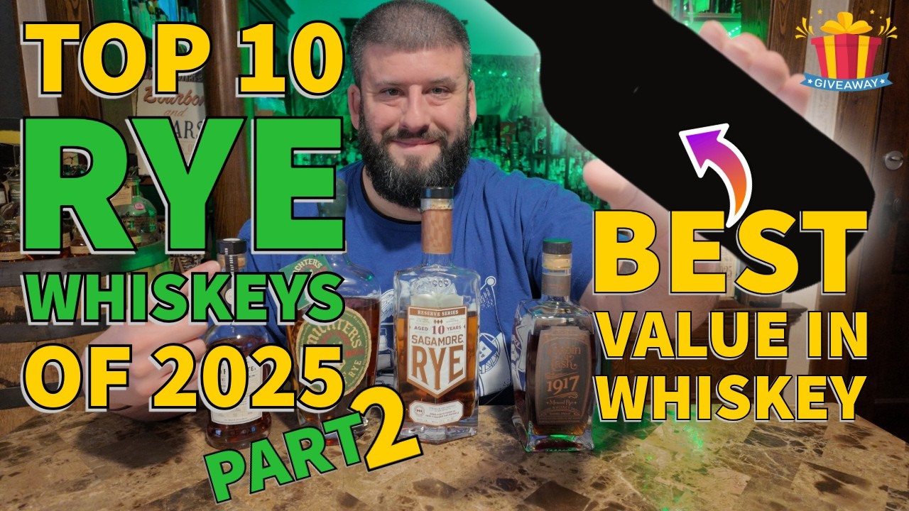 BEST VALUE IN WHISKEY!! TOP 10 RYE WHISKEYS OF THE YEAR 2025!! Part 2 + Giveaway!!