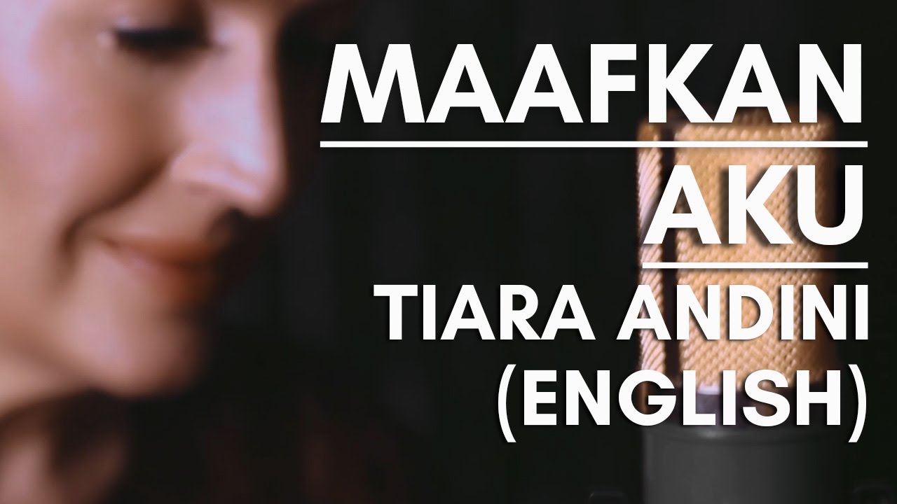 MAAFKAN AKU - Tiara Andini [English Cover] #TerlanjurMencinta