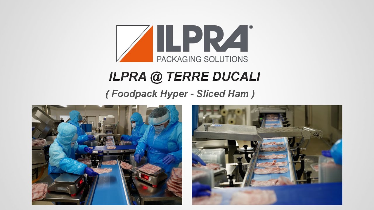 ILPRA @ Terre Ducali - FoodPack Hyper - Sliced Ham Packaging